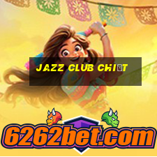 jazz club chiết