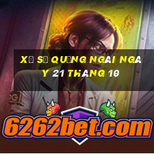 xổ số quảng ngãi ngày 21 tháng 10