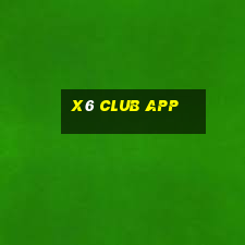 X6 Club APP