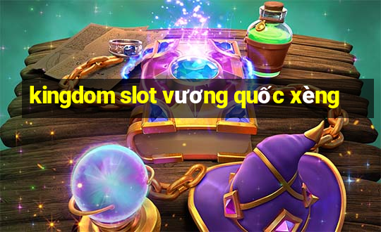 kingdom slot vương quốc xèng