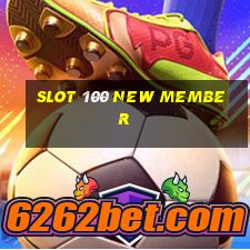 slot 100 new member