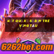 kết quả xổ số bến tre vũng tàu