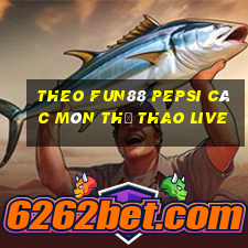 Theo Fun88 Pepsi Các môn thể thao Live