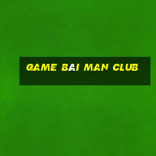 game bài man club