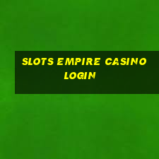 slots empire casino login