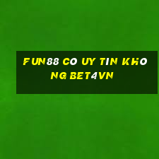 fun88 có uy tín không bet4vn