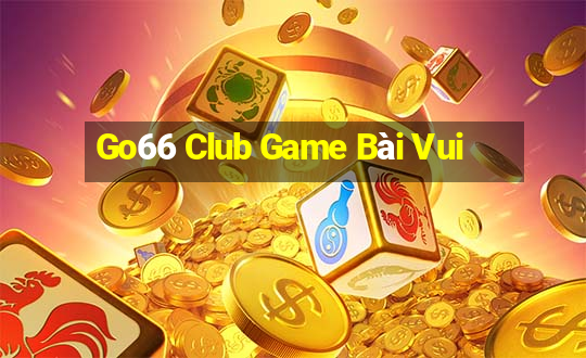 Go66 Club Game Bài Vui