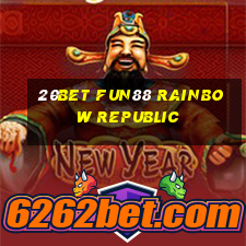 20bet Fun88 Rainbow Republic