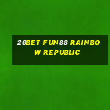 20bet Fun88 Rainbow Republic