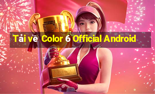 Tải về Color 6 Official Android