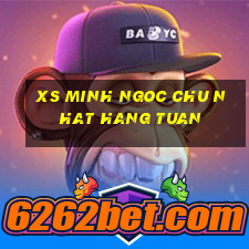 xs minh ngoc chu nhat hang tuan