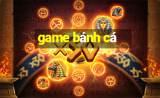 game bánh cá