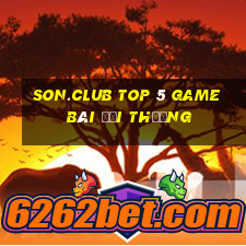 Son.Club Top 5 Game Bài Đổi Thưởng