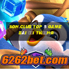 Son.Club Top 5 Game Bài Đổi Thưởng