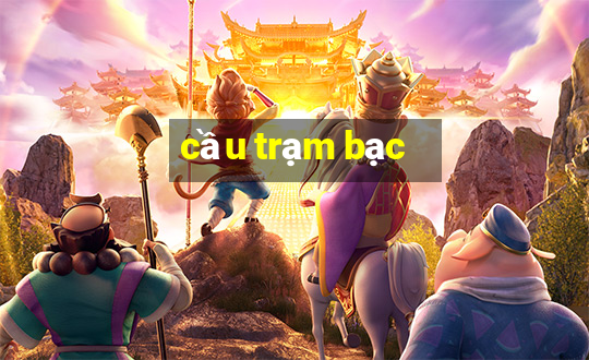 cầu trạm bạc