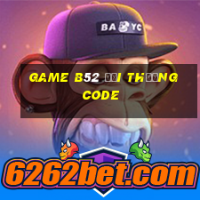 game b52 đổi thưởng code