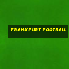 frankfurt football