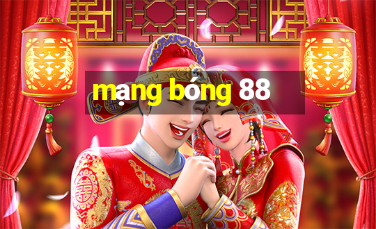 mạng bóng 88