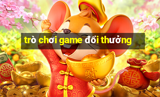 trò chơi game đổi thưởng