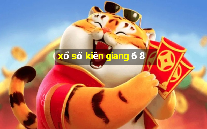 xổ số kiên giang 6 8