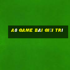 a8 game bài giải trí