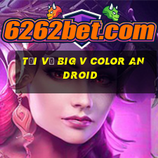 Tải về Big v Color Android