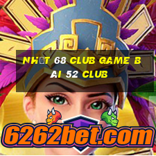 Nhất 68 Club Game Bài 52 Club