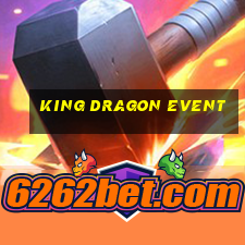 king dragon event