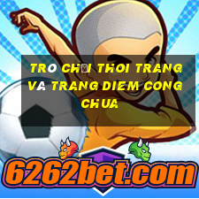 trò chơi thoi trang và trang diem cong chua