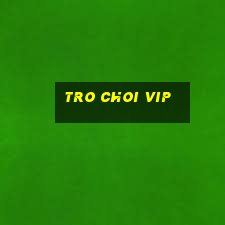 tro choi vip