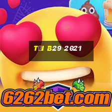 tải b29 2021