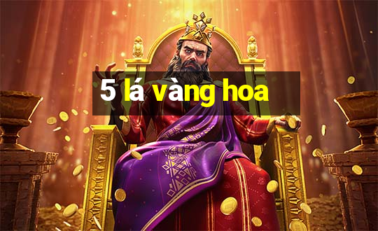 5 lá vàng hoa