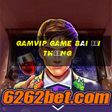 gamvip game bài đổi thưởng