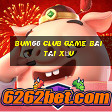 Bum66 Club Game Bài Tài Xỉu