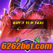 quyết tiến taxi