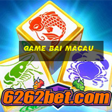 game bai macau