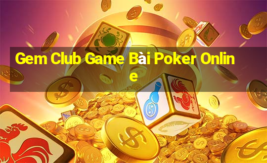 Gem Club Game Bài Poker Online