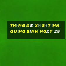 Thống kê Xổ Số Tỉnh Quảng Bình ngày 29