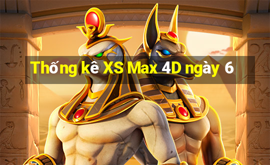 Thống kê XS Max 4D ngày 6