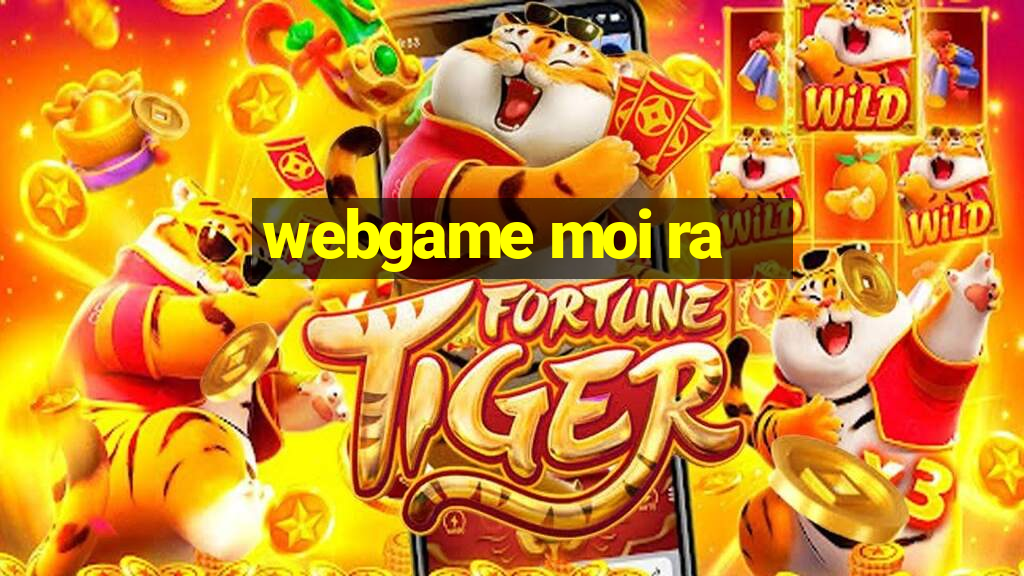 webgame moi ra