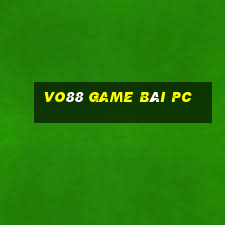 Vo88 Game Bài Pc