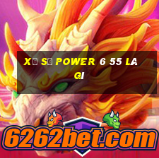 xổ số power 6 55 là gì