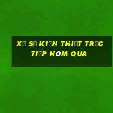 xổ số kiến thiết trực tiếp hôm qua