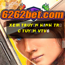 xem truyền hình trực tuyến vtv6