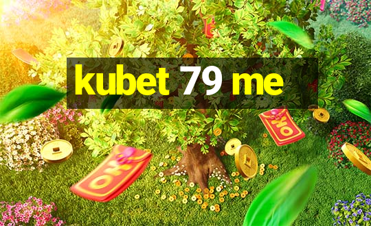 kubet 79 me