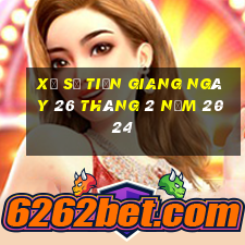 xổ số tiền giang ngày 26 tháng 2 năm 2024