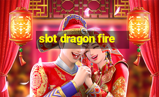 slot dragon fire