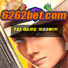 tai game m88win