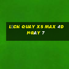 Lịch quay XS Max 4D ngày 7