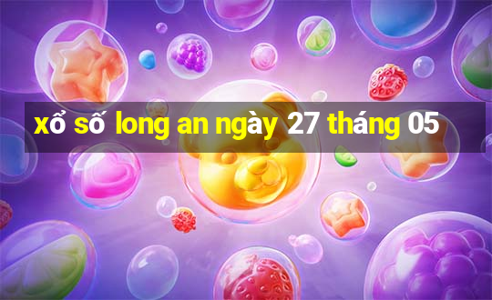 xổ số long an ngày 27 tháng 05